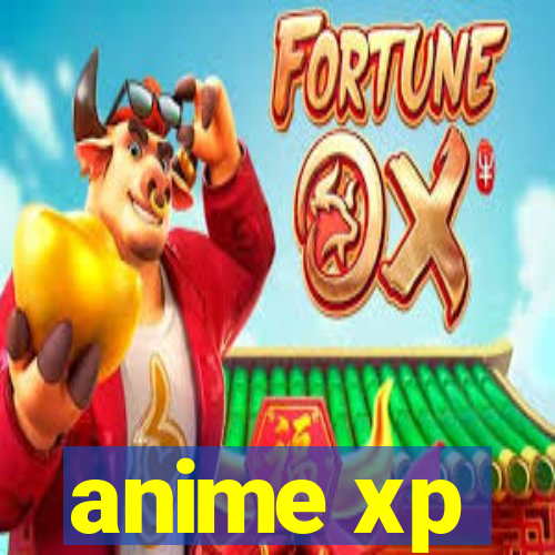 anime xp